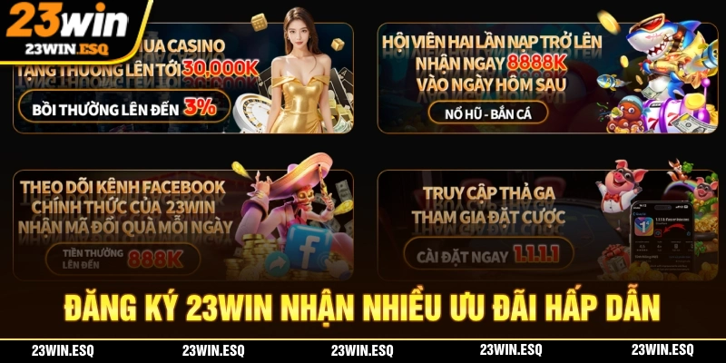 Đăng Ký 23WIN - Quy Trình Tiện Lợi & An Toàn Chỉ Cần 3 Bước 3 Nhận ngay nhiều ưu đãi hấp dẫn khi đăng ký tài khoản 23WIN