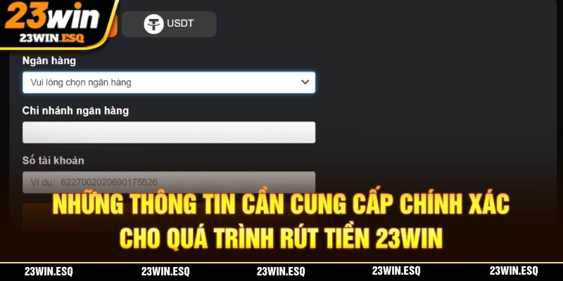 Rút Tiền 23WIN - 3 Bước Giao Dịch Đơn Giản Cho Người Mới 3 Để rút tiền 23WIN thành công cần bạn phải cung cấp thông tin chính xác