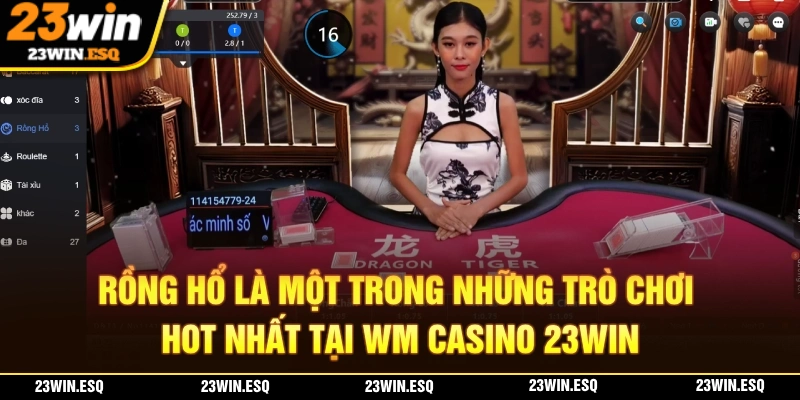 WM Casino 23WIN - Sảnh Casino Trực Tuyến Đẳng Cấp Nhất 2025 2 Rồng hổ là một trong những trò chơi hấp dẫn nhất tại sảnh WM Casino 23WIN