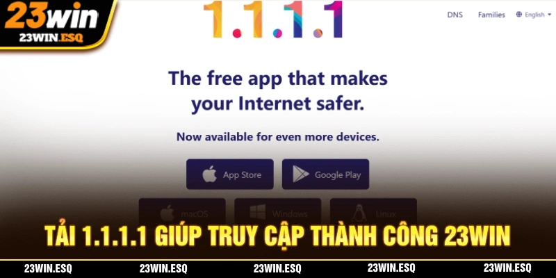 Link Vào 23WIN - Cập Nhật Link Mới Nhất 2025 Không Chặn 3 Tải VPN 1.1.1.1 giúp truy cập link vào 23WIN không bị chặn